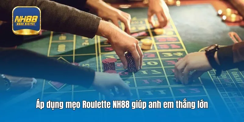 Áp dụng mẹo Roulette NH88 giúp anh em thắng lớn